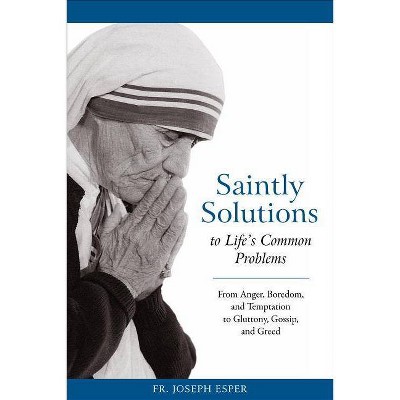 Saintly Solutions - by  Joseph M Esper & Fr Joseph M Esper (Paperback)