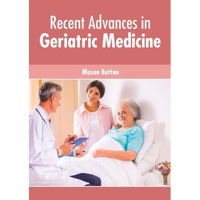 Recent Advances in Geriatric Medicine - by  Mason Button (Hardcover)