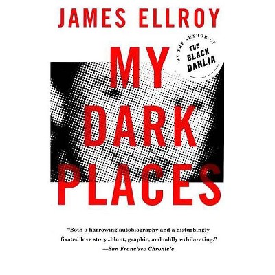 My Dark Places - by  James Ellroy (Paperback)