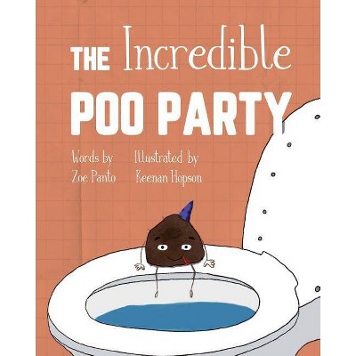 The Incredible Poo Party - by  Zoe Panto (Paperback)