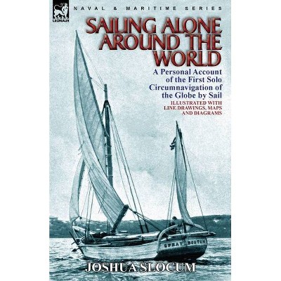 Sailing Alone Around the World - by  Joshua Slocum (Paperback)