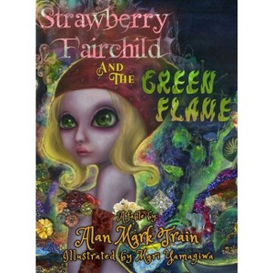 Strawberry Fairchild And The Green Flame - by Alan Mark Train - 1 of 1