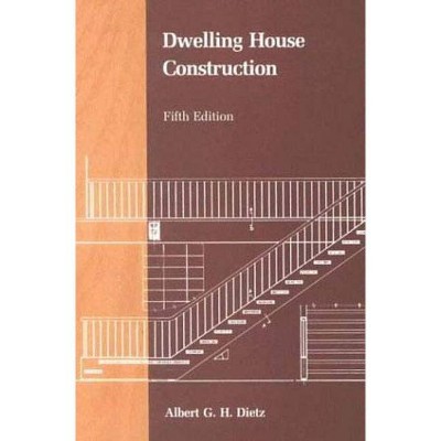 Dwelling House Construction, fifth edition - (Mit Press) 5th Edition by  Albert G H Dietz (Paperback)