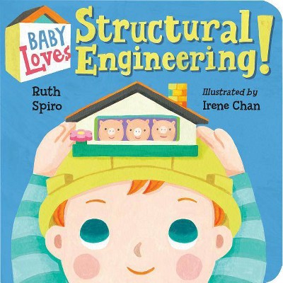 Structural Engineering! -  (Baby Loves Science) by Ruth Spiro (Hardcover)