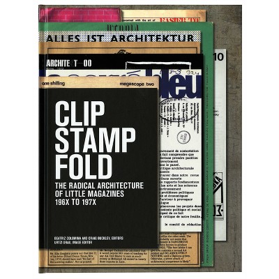 Clip, Stamp, Fold - by  Beatriz Colomina (Hardcover)