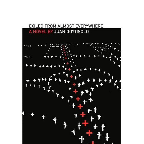 Exiled From Almost Everywhere Spanish Literature By Juan Goytisolo Paperback Target