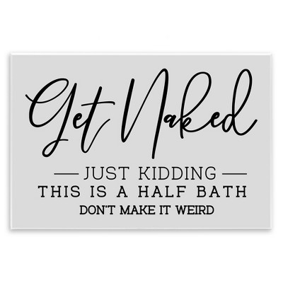 Stupell Industries Get Naked Funny Bathroom, 19" x 13"