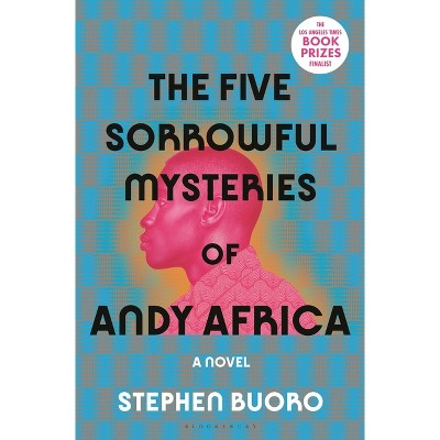 The Five Sorrowful Mysteries of Andy Africa - by Stephen Buoro