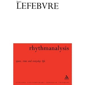 Rhythmanalysis - (Bloomsbury Revelations) by  Henri Lefebvre (Paperback) - 1 of 1