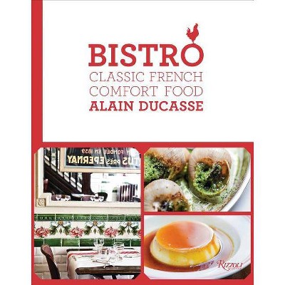 Bistro - by  Alain Ducasse (Hardcover)