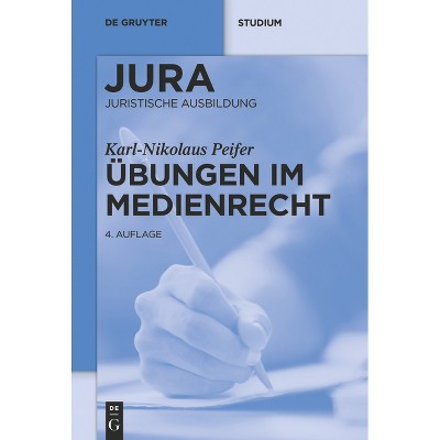 Übungen im Medienrecht - (Jura Übungen) by  Karl-Nikolaus Peifer (Paperback)