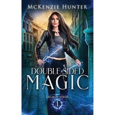 Double-Sided Magic - (Legacy) by  McKenzie Hunter (Paperback)
