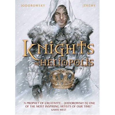 The Knights of Heliopolis - by  Alejandro Jodorowsky (Hardcover)