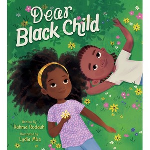 Dear Black Child - by Rahma Rodaah (Hardcover) - 1 of 1