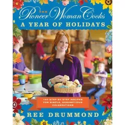The Pioneer Woman Cooks: A Year of Holidays (Hardcover) by Ree Drummond