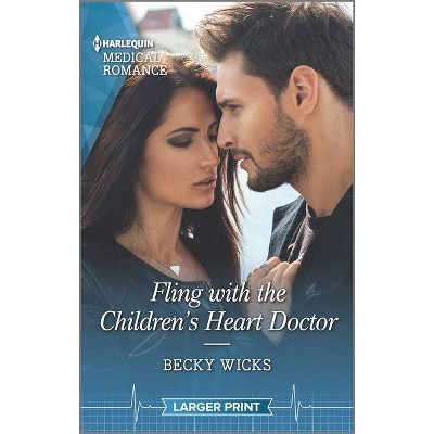 Fling with the Children's Heart Doctor - Large Print by  Becky Wicks (Paperback)