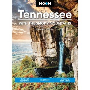 Moon Tennessee: With the Smoky Mountains - (Moon U.S. Travel Guide) 10th Edition by  Margaret Littman & Moon Travel Guides (Paperback) - 1 of 1