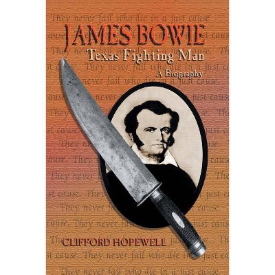 James Bowie - by  Clifford Hopewell (Paperback)