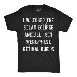 Mens I Watched The Solar Eclipse And All I Got Were These Retinal Burns Funny T Shirts - Crazy Dog Men's T Shirt - 1 of 4