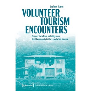 Volunteer Tourism Encounters - by  Stefanie Schien (Paperback) - 1 of 1