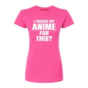 Women's - Instant Message - I Paused My Anime For This Fitted Graphic T-Shirt - 1 of 4