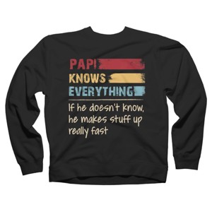 Adult Design By Humans Papi Knows Everything, If not Makes Stuff Up By HoangCathrine Sweatshirt - 1 of 2