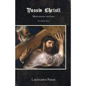 Passio Christi - by  Mother St Paul (Paperback)