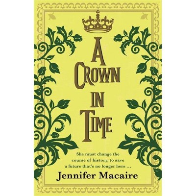 A Crown in Time - (The Tempus U Time Travel) by  Jennifer Macaire (Paperback)