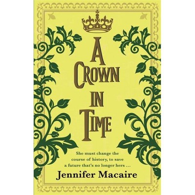 A Crown in Time - (The Tempus U Time Travel) by  Jennifer Macaire (Paperback)