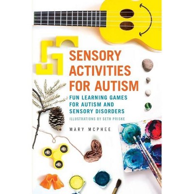 Sensory Activities for Autism - by  Mary McPhee (Paperback)