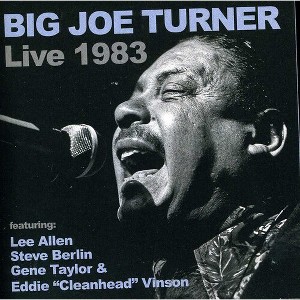 Big Joe Turner - Big Joe Turner Live 1983 (CD) - 1 of 1