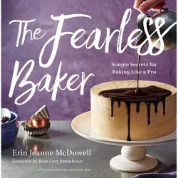 The Fearless Baker - by  Erin Jeanne McDowell (Hardcover)