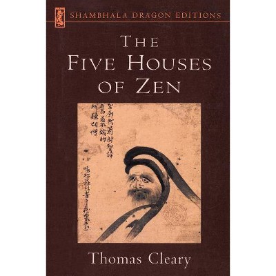 Five Houses of Zen - (Shambhala Dragon Editions) by  Thomas Cleary (Paperback)