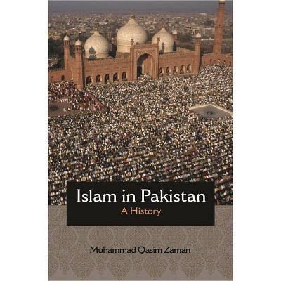 Islam in Pakistan - (Princeton Studies in Muslim Politics) by  Muhammad Qasim Zaman (Paperback)