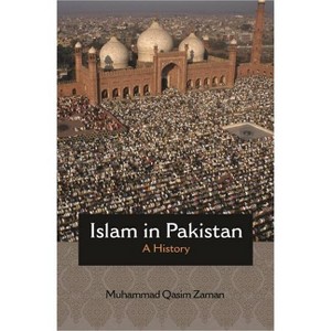 Islam in Pakistan - (Princeton Studies in Muslim Politics) by Muhammad Qasim Zaman - 1 of 1