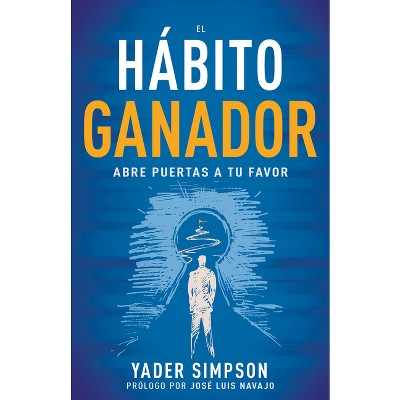 El Hábito Ganador - by  Yader E Simpson (Paperback)