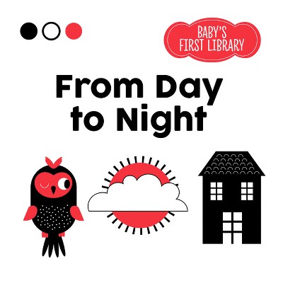 From Day to Night - (Baby's First Library) (Board Book)