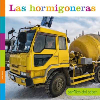 Las Hormigoneras - by  Mari Bolte (Paperback)