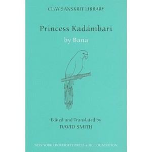 Princess Kadambari, Volume One - (Clay Sanskrit Library) by  Bana (Hardcover) - 1 of 1