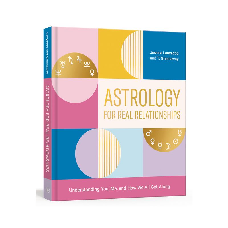 Astrology for Real Relationships - by  Jessica Lanyadoo & T Greenaway (Paperback), 1 of 2