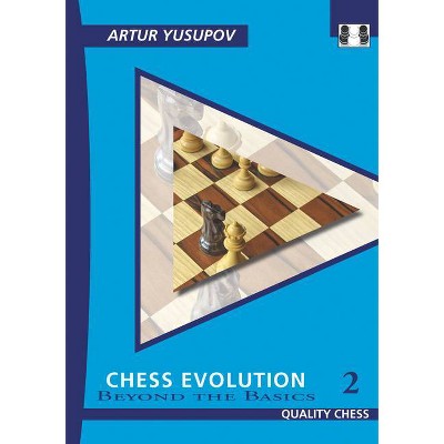 Chess Evolution 2 - (Yusupov's Chess School) 2nd Edition by  Artur Yusupov (Paperback)