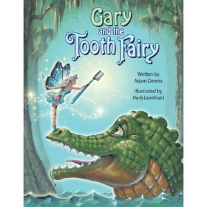 Gary and the Tooth Fairy - (Pelican) by  Adam Dennis (Hardcover) - 1 of 1