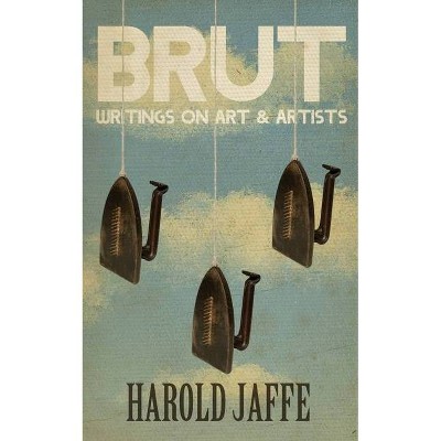 Brut - by  Harold Jaffe (Paperback)