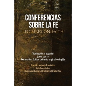 Conferencias sobre la fe (Lectures on Faith) - by  Jose Smith (Paperback) - 1 of 1