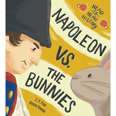 Napoleon vs. the Bunnies - by  J F Fox (Hardcover)