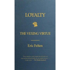 Loyalty - by  Eric Felten (Paperback) - 1 of 1