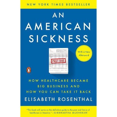 An American Sickness - by  Elisabeth Rosenthal (Paperback)