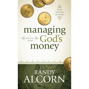 Managing God's Money - by  Randy Alcorn (Paperback) - 1 of 1