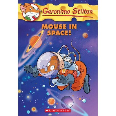 Mouse in Space! (Geronimo Stilton #52), 52 - (Paperback)