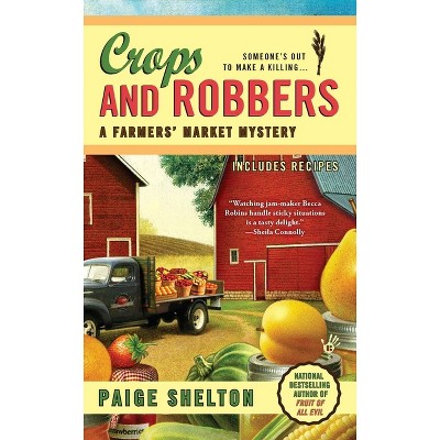 Crops and Robbers - (Farmers' Market Mystery) by  Paige Shelton (Paperback)
